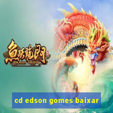 cd edson gomes baixar